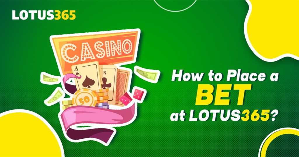 How to Place a Bet at Lotus365