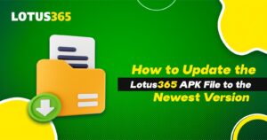 How to Update the Lotus365 APK File to the Newest Version