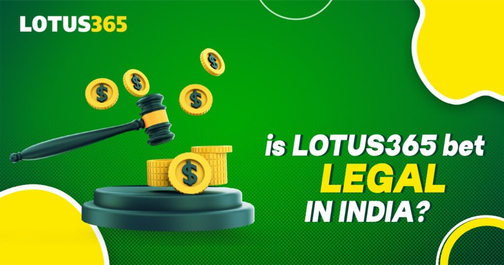 Is Lotus365 Bet Legal in India
