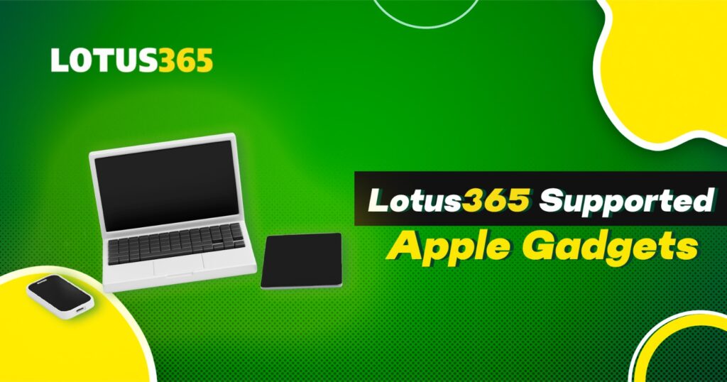 Lotus365 Supported Apple Gadgets