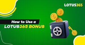 How to Use a Lotus365 Bonus
